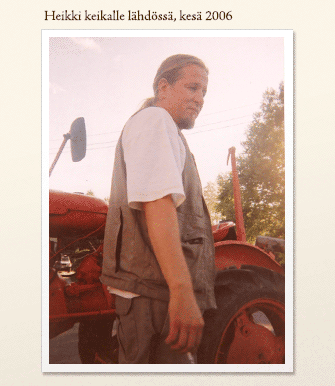 Heikki keikalle l�hd�ss�, kes� 2006